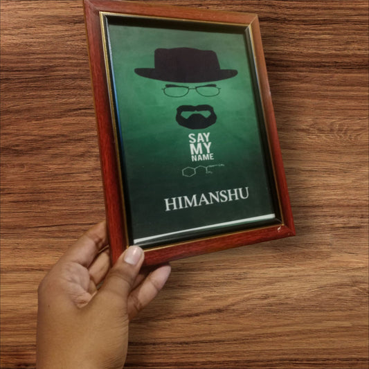 🖤 Personalized Heisenberg Frame – Say My Name Edition 🖤